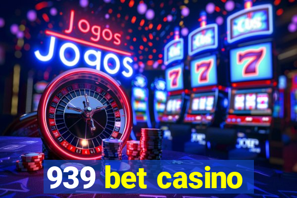 939 bet casino